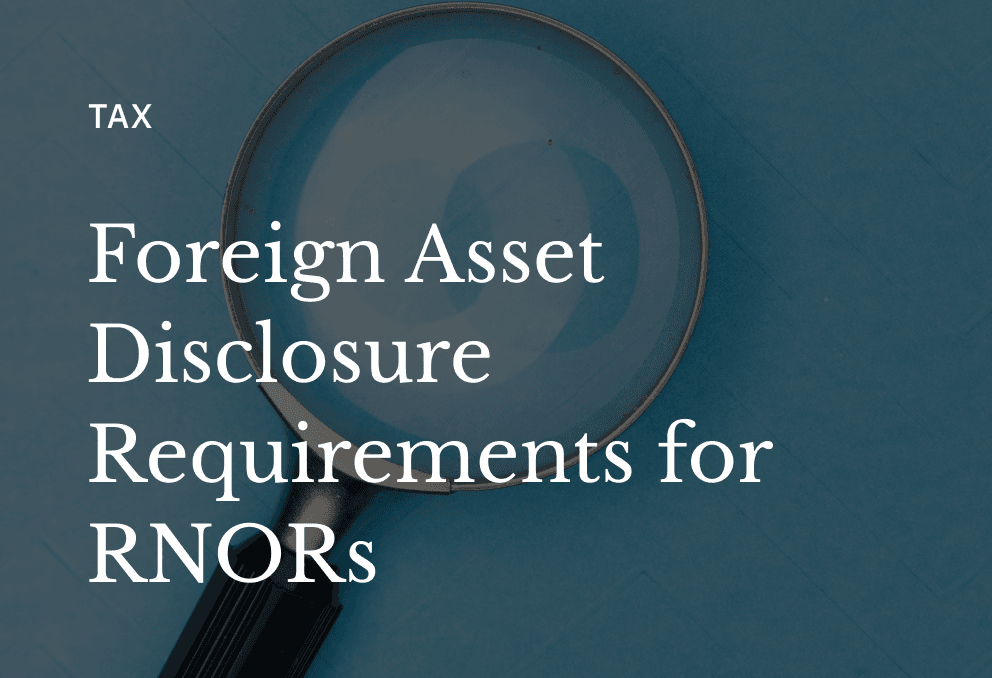 Foreign Asset Disclosure Requirements for RNORs