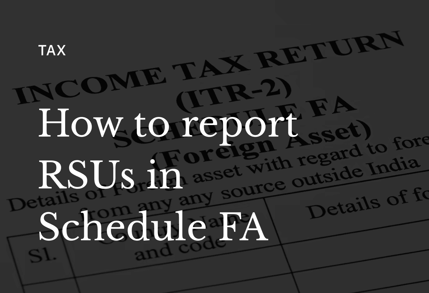 Schedule FA for RSU Holders: What to Disclose and When