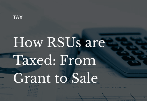 RSU Taxation Explained: From Grant and Vesting to Sale