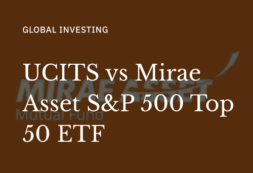 Mirae Asset S&P 500 Top 50 ETF vs Fund of Fund vs UCITS ETF
