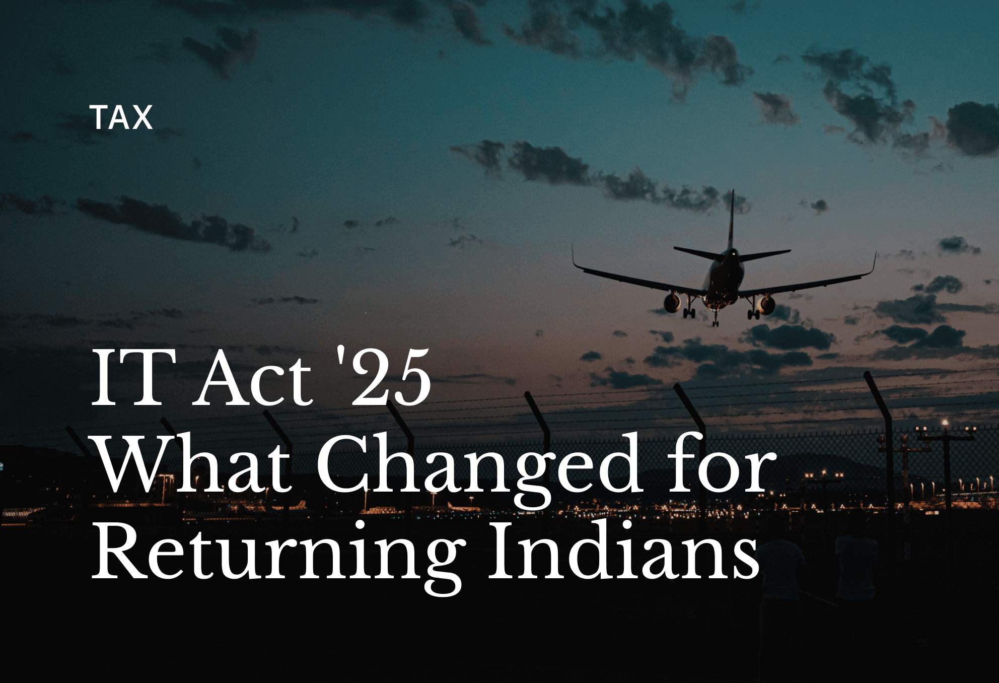 Everything Returning NRIs Need to Know About the New IT Act