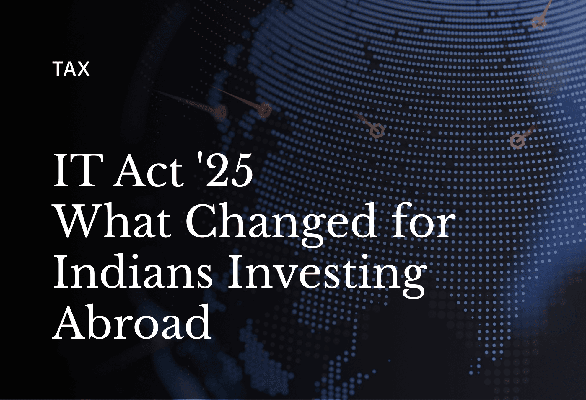Income-tax Act 2025: Changes for Indians Investing Abroad